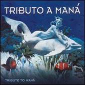 Maná Album: “Tribute to Mana: Tributo ”