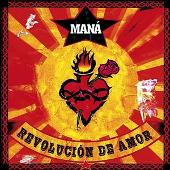Disco de Maná: “Revolucion De Amor”