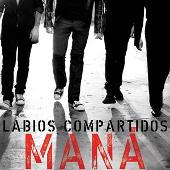 Disco de Maná: “Labios Compartidos/Ángel De Amor”