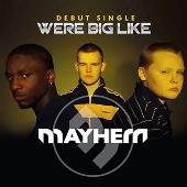 Mayhem Album: “We're Big Like”