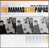 The Mamas & the Papas Album: “Solo Lo Mejor De”