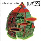 Public Image Ltd. Album: “Happy?”