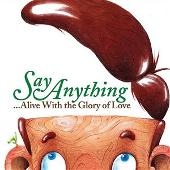 Say Anything Album: “Alive With The Glory Of Love”