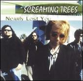 Screaming Trees Album: “Nearly Lost You”