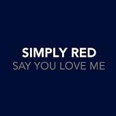 Simply Red Album: “Say You Love Me”
