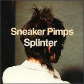 Sneaker Pimps Album: “Splinter [Japan Bonus Tracks]”