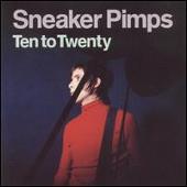 Sneaker Pimps Album: “Ten to Twenty [#1]”