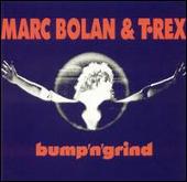 T. Rex Album: “Bump 'N Grind”