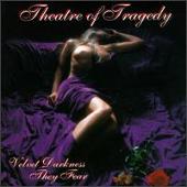 Theatre of Tragedy Album: “Velvet Darkness They Fear”