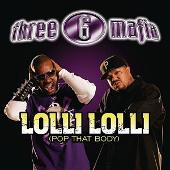Three 6 Mafia Album: “Lolli Lolli (Pop That Body) (Single)”