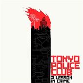 Disco de Tokyo Police Club: “A Lesson In Crime”