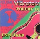 The Vibrators Album: “Unpunked, Vol. 10”