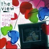 The View Album: “Wasted Little DJ's”