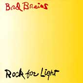 Bad Brains Album: “Rock For Light” Bad Brains Album: “Rock For Light”