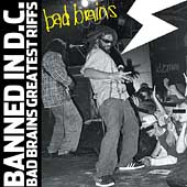Bad Brains Album: “Banned in DC: Bad Brains Greatest Riffs” Bad Brains Album: “Banned in DC: Bad Brains Greatest Riffs”