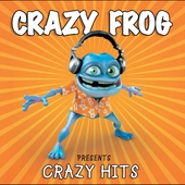 Crazy Frog Album: “Presents Crazy Hits” Crazy Frog Album: “Presents Crazy Hits”