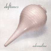 Deftones Album: “Adrenaline” Deftones Album: “Adrenaline”