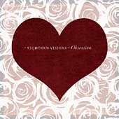 Eighteen Visions Album: “Obsession” Eighteen Visions Album: “Obsession”