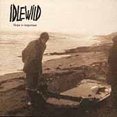 Idlewild Album: “Hope Is Important” Idlewild Album: “Hope Is Important”