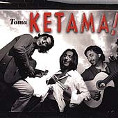 Ketama Album: “Toma Ketama” Ketama Album: “Toma Ketama”