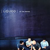 Liquido Album: “At the Rocks” Liquido Album: “At the Rocks”