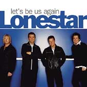 Lonestar Album: “Let's Be Us Again” Lonestar Album: “Let's Be Us Again”