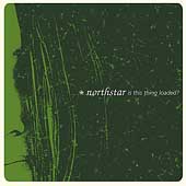 Northstar Album: “Is This Thing Loaded?” Northstar Album: “Is This Thing Loaded?”