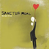Sanctus Real Album: “The Face of Love” Sanctus Real Album: “The Face of Love”