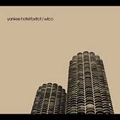 Wilco Album: “Yankee Hotel Foxtrot” Wilco Album: “Yankee Hotel Foxtrot”