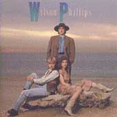 Wilson Phillips Album: “Wilson Phillips” Wilson Phillips Album: “Wilson Phillips”